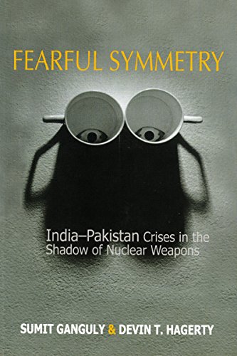 fearful symmetry india pakistan crises in the shadow of nuclear weapons  ganguly, sumit, hagerty, devin t.