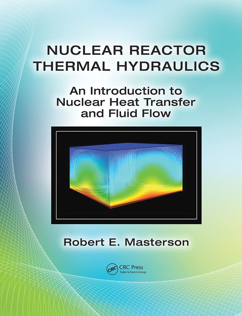 nuclear reactor thermal hydraulics an introduction to nuclear heat transfer and fluid flow 1st edition