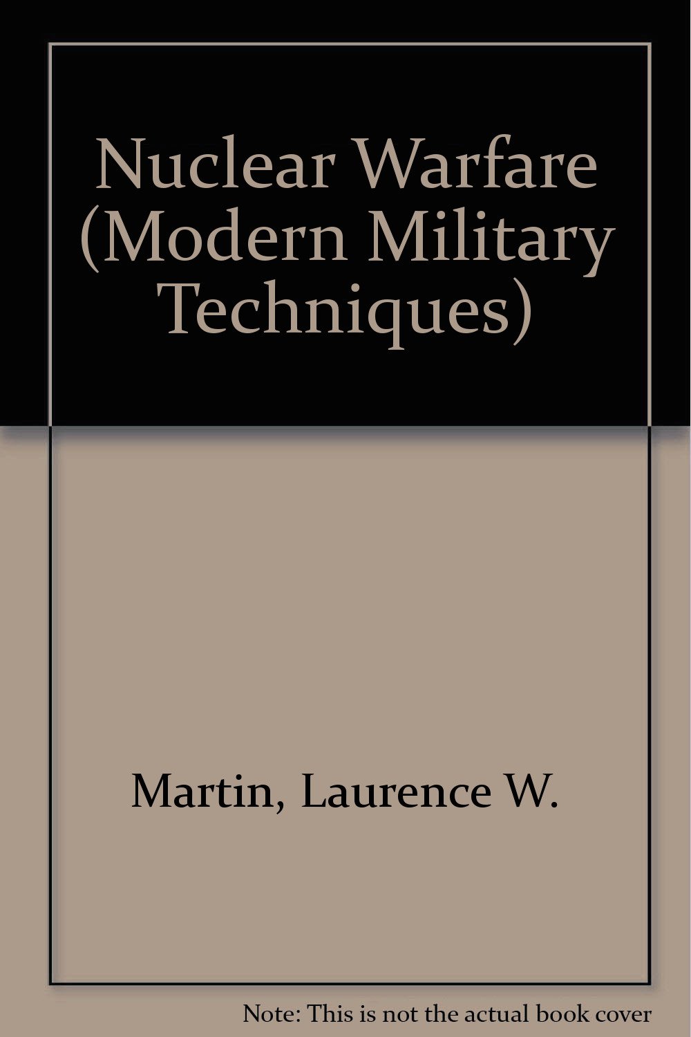 nuclear warfare  martin, laurence w., gibbons, tony, sarson, peter 0822513846, 9780822513841