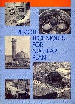 remote techniques for nuclear plants  british nuclear energy society 0727719319, 9780727719317