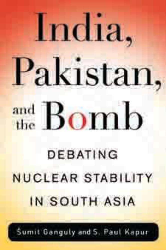india pakistan and the bomb debating nuclear stability in south asia  kapur, s. paul 0231143753, 9780231143752