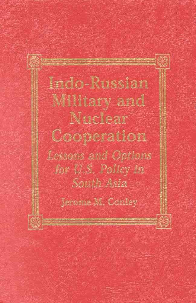 indo russian military and nuclear cooperation  conley, jerome m. 0739102176, 9780739102176