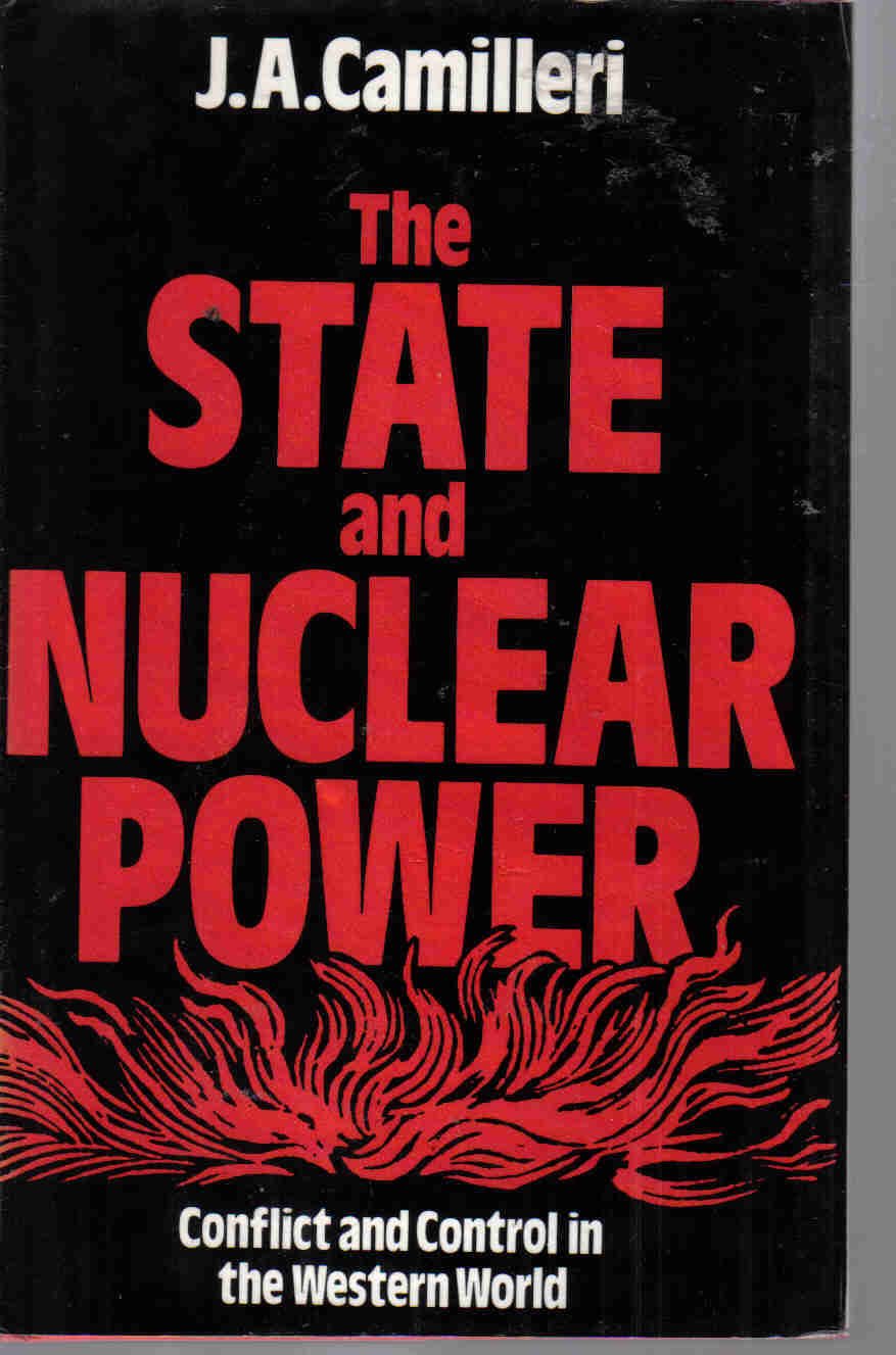 the state and nuclear power conflict and control in the western world 1st edition camilleri, joseph a.