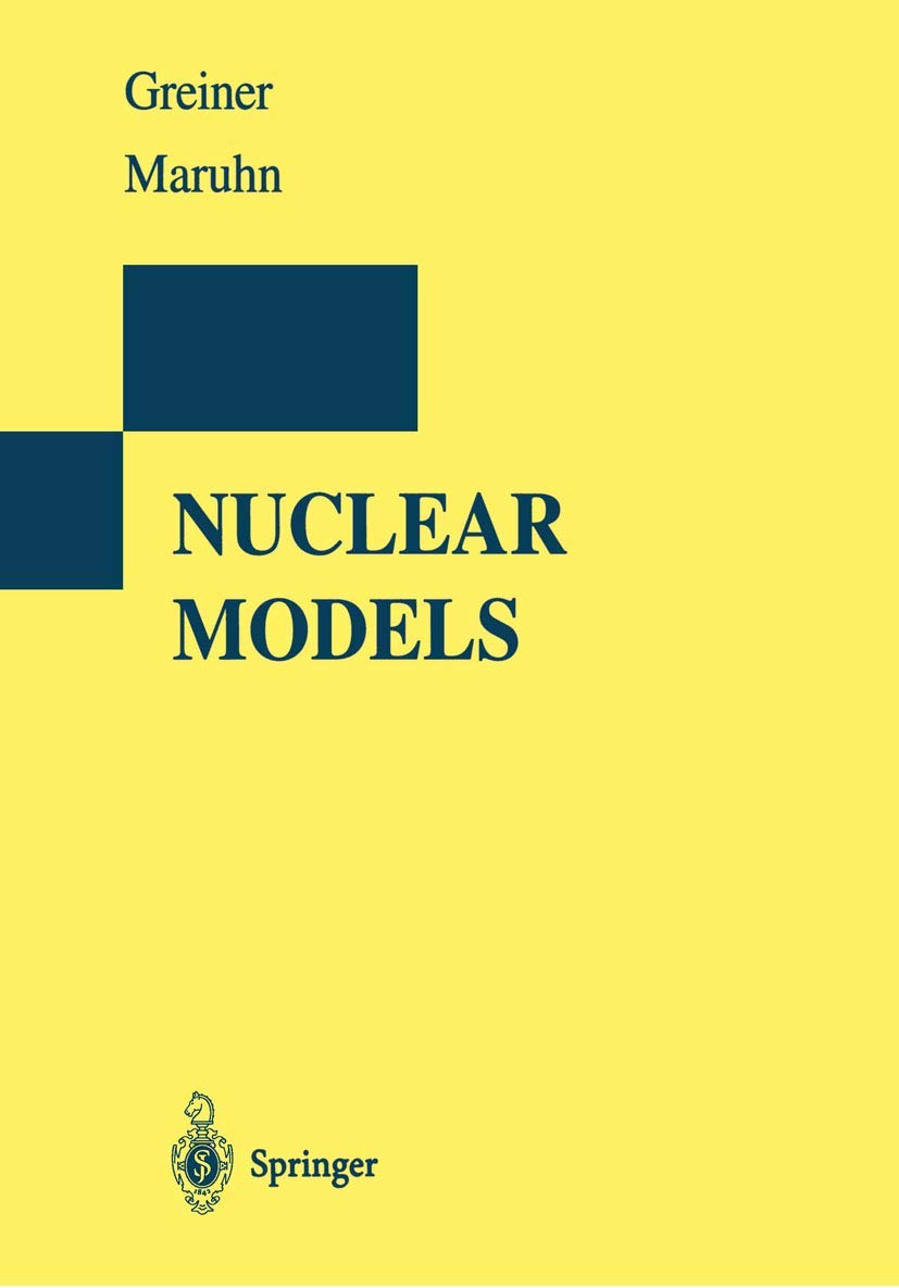 nuclear models 1996 edition greiner, walter, maruhn, joachim a. 354059180x, 9783540591801