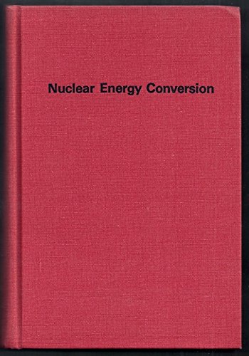 nuclear energy conversion  el wakil, m. m 070022310x, 9780700223107