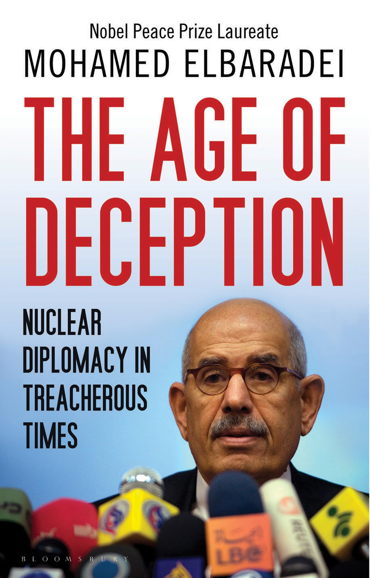 the age of deception nuclear diplomacy in treacherous times by mohamed el baradei  el baradei, mohamed