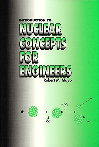 introduction to nuclear concepts for engineers 1st edition mayo, robert m. 0894484540, 9780894484544