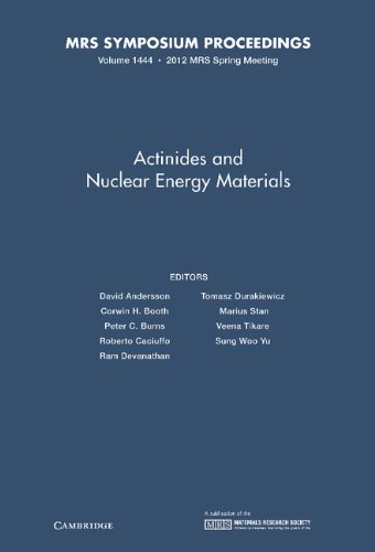 actinides and nuclear energy materials volume 1444 1st edition david andersson (editor), corwin h. booth