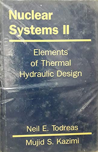 nuclear systems ii elements of thermal hydraulic design 1st edition neil e. todreas, mujid s. kazimi