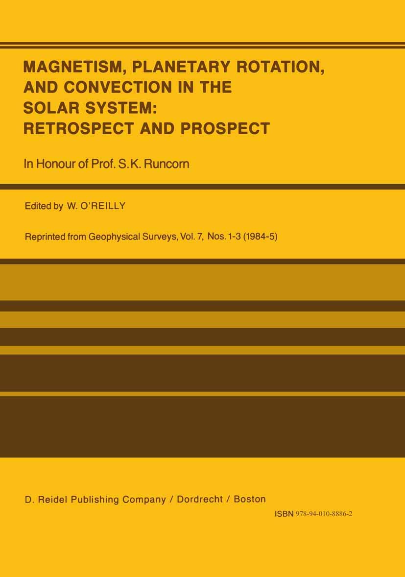 magnetism planetary rotation and convection in the solar system retrospect and prospect in honour of prof s k