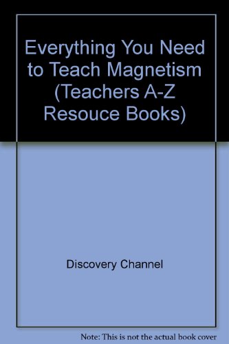 everything you need to teach magnetism  discovery channel 1563319128, 9781563319129