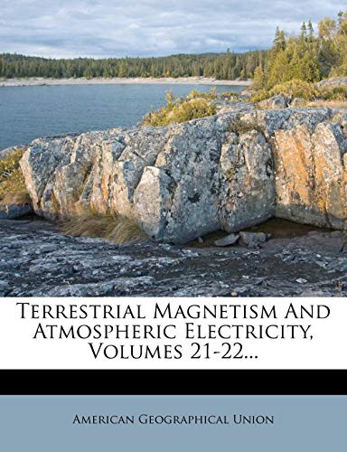 terrestrial magnetism and atmospheric electricity volumes 21 22  american geographical union 1278449345,