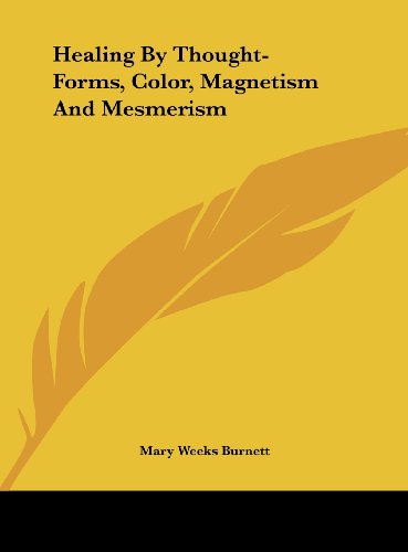 healing by thought forms color magnetism and mesmerism  mary weeks burnett 1161525793, 9781161525793