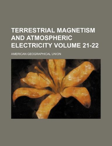 terrestrial magnetism and atmospheric electricity volume 21 22  american geographical union 1130951847,