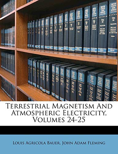 terrestrial magnetism and atmospheric electricity volumes 24 25  louis agricola bauer 1175199834,