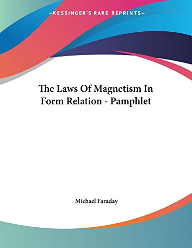 the laws of magnetism in form relation pamphlet  michael faraday 1428686320, 9781428686328