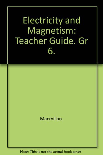electricity and magnetism teacher guide gr 6  macmillan. 0022743235, 9780022743239