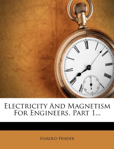 electricity and magnetism for engineers part 1  harold pender 1270825739, 9781270825739