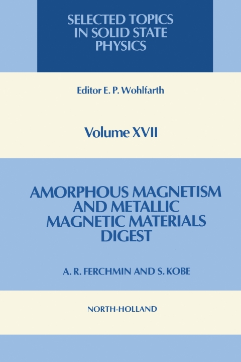 amorphous magnetism and metallic magnetic materials digest 2nd edition a.r. ferchmin, s. kobe 1483290603,