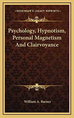 psychology hypnotism personal magnetism and clairvoyance  william a. barnes 1163403318, 9781163403310