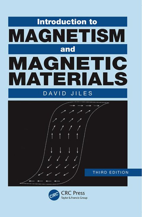 introduction to magnetism and magnetic materials 3rd edition david jiles 1482238896, 9781482238891