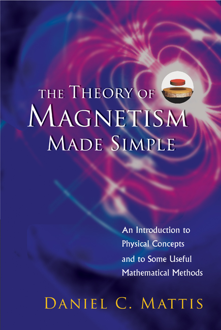 the theory of magnetism made simple an introduction to physical concepts and to some useful mathematical