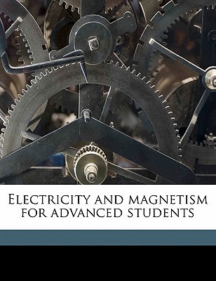 electricity and magnetism for advanced students  sydney g. b. 1873 starling 1177802260, 9781177802260