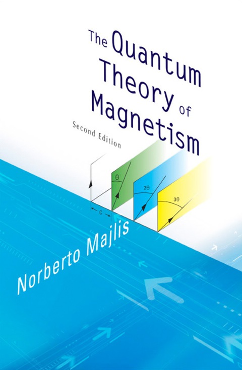 the quantum theory of magnetism 2nd edition norberto majlis 9813106697, 9789813106697