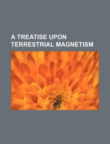 a treatise upon terrestrial magnetism  books group 1130765997, 9781130765991