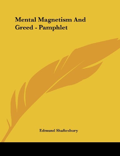 mental magnetism and greed pamphlet edmund shaftesbury 1430423331, 9781430423331