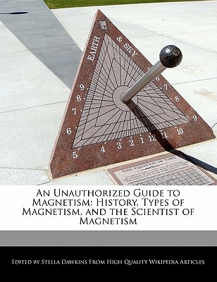 an unauthorized guide to magnetism stella dawkins 1241588953, 9781241588953