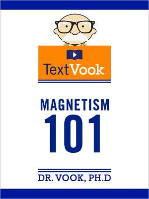 magnetism 101 the textvook  dr. vook ph.d and charles river editors 1936792982, 9781936792986