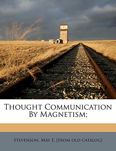 thought communication by magnetism  may e. stevenson 1245944142, 9781245944144