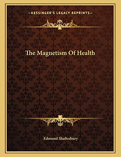 the magnetism of health  edmund shaftesbury 1163055441, 9781163055441
