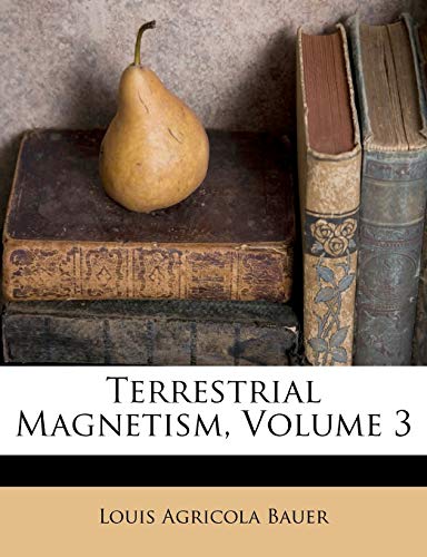terrestrial magnetism volume 3  louis agricola bauer 1179761472, 9781179761473
