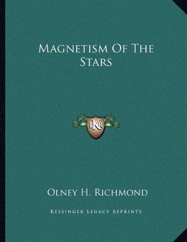 magnetism of the stars  olney h. richmond 1163052361, 9781163052365