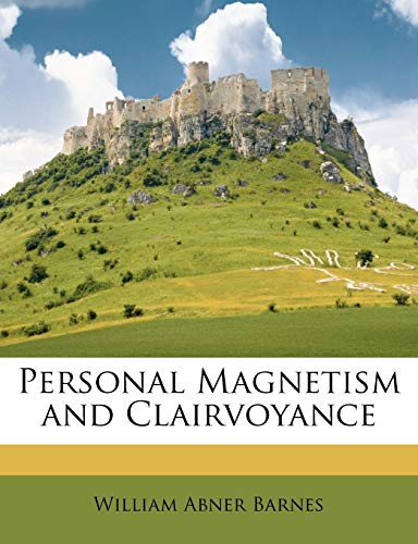 personal magnetism and clairvoyance william abner barnes 1146714394, 9781146714396