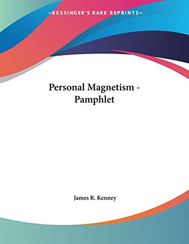 personal magnetism pamphlet  james r. kenney 1430401869, 9781430401865
