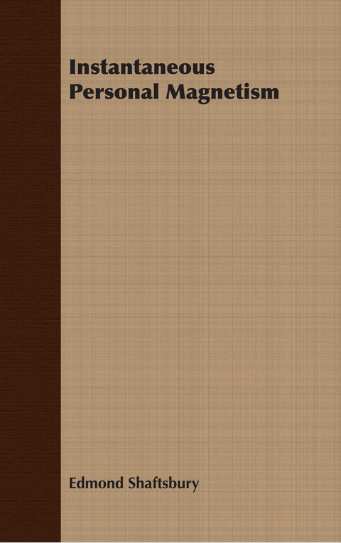 instantaneous personal magnetism 1st edition edmond shaftsbury 144654530x, 9781446545300