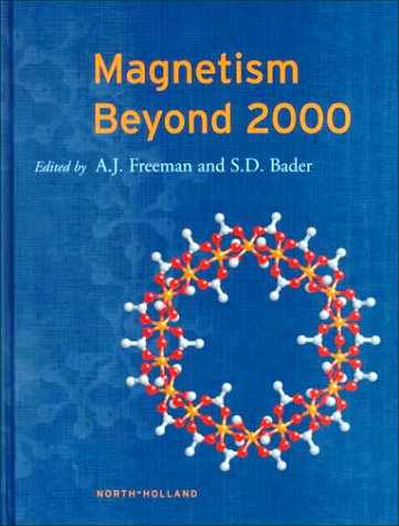 magnetism beyond 2000 1st edition a.j. freeman, s.d. bader 0444503374, 9780444503374