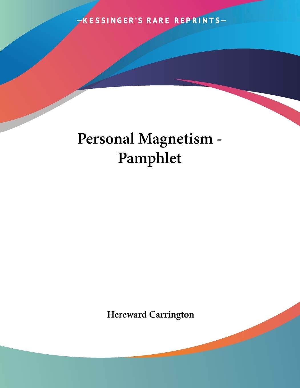 personal magnetism pamphlet  hereward carrington 1428677283, 9781428677289