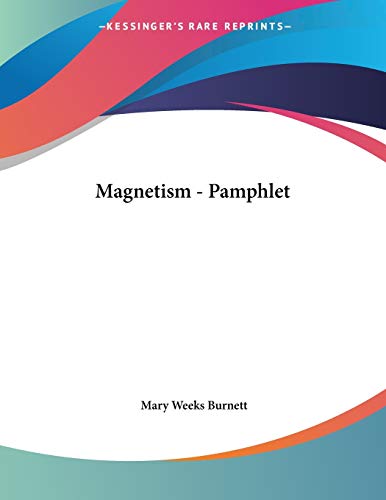 magnetism pamphlet  mary weeks burnett 1428676228, 9781428676220