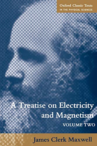a treatise on electricity and magnetism volume 2 unabridged edition maxwell, the late james clerk 0198503741,