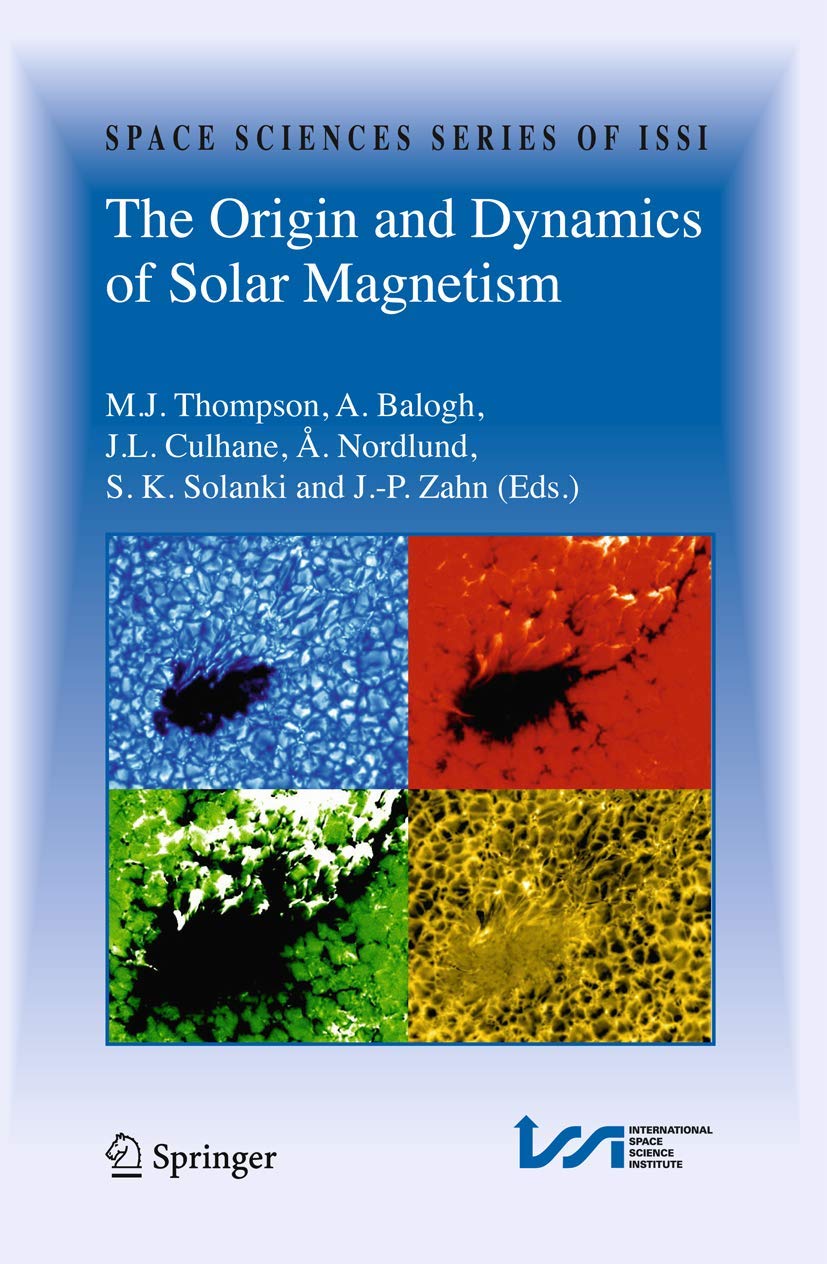 the origin and dynamics of solar magnetism 2009 edition springer 1461417104, 9781461417101