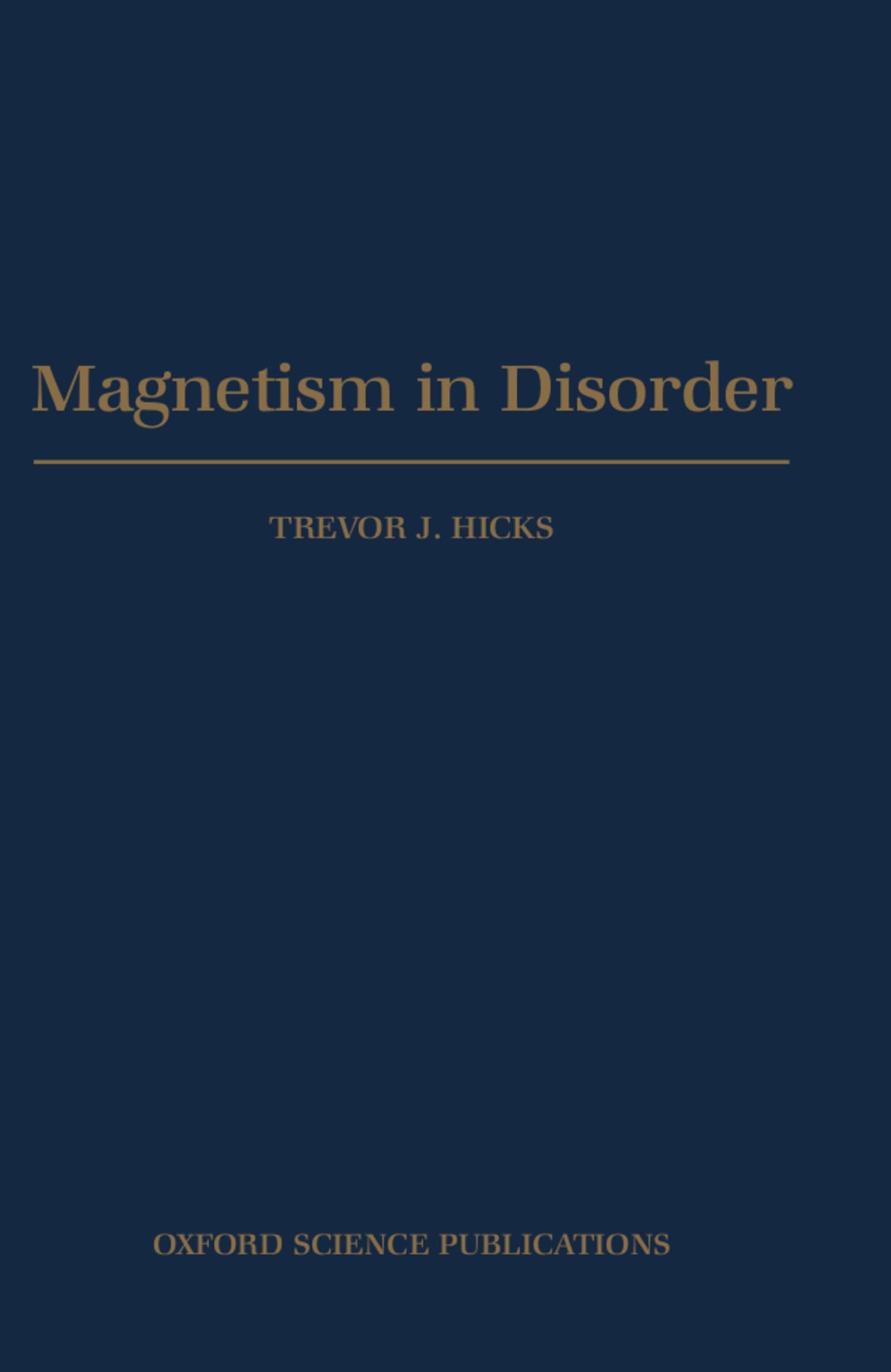 magnetism in disorder 1st edition hicks, trevor j. 0198510160, 9780198510161