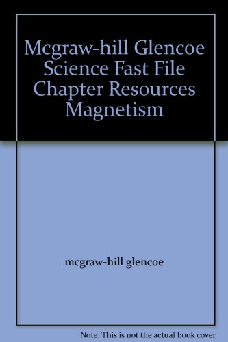mcgraw hill glencoe science fast file chapter resources magnetism  mcgraw hill glencoe 0078671582,