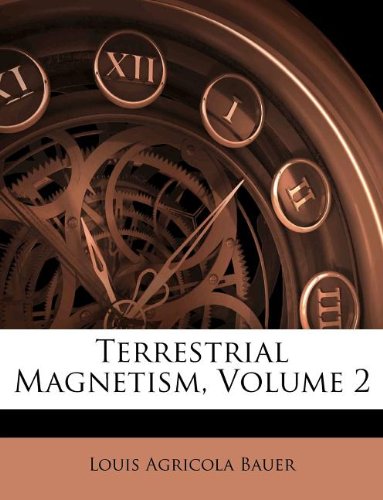 terrestrial magnetism volume 2  bauer, louis agricola 1173715800, 9781173715809
