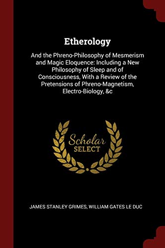 etherology and the phreno philosophy of mesmerism and magic eloquence including a new philosophy of sleep and