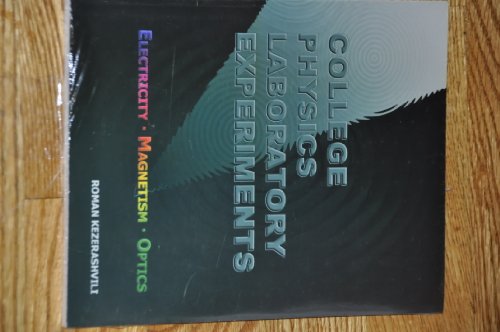 college physics laboratory experiments electricity magnetism optics  kezerashvili, roman ya 0974392995,