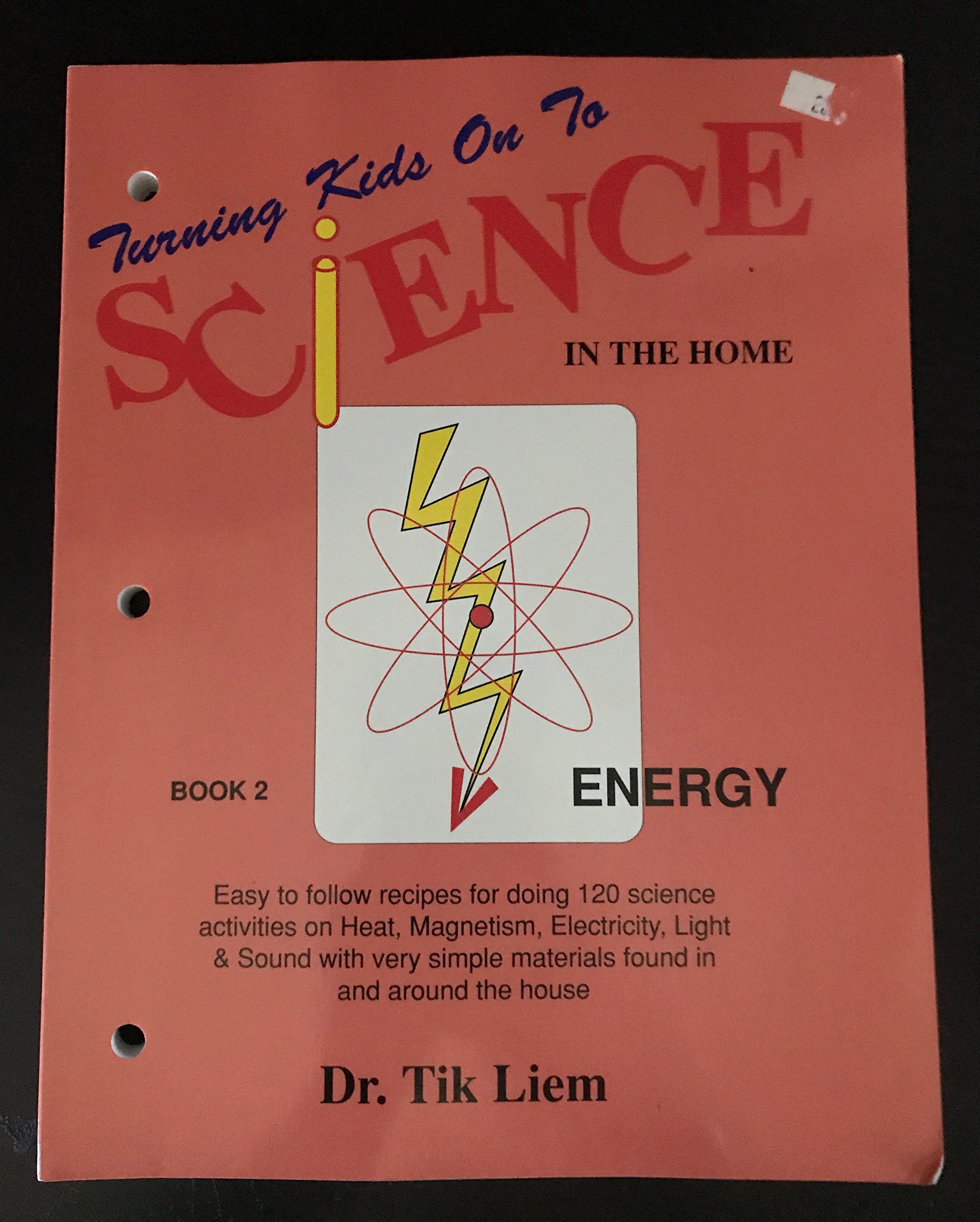 turning kids on to science in the home book nergy easy to follow recipes for doing 120 science activities on